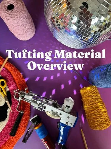Overview of essential tufting materials and supplies