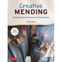Creative Mending - Beautiful Darning, Patching and Stitching Techniques - Hikaru - Noguchi - Tuttle